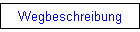 Wegbeschreibung